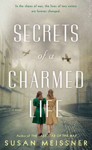 Secrets of a Charmed Life de Susan Meissner