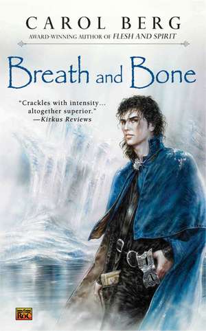 Breath and Bone de Carol Berg