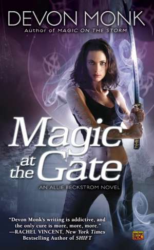 Magic at the Gate: An Allie Beckstrom Novel de Devon Monk