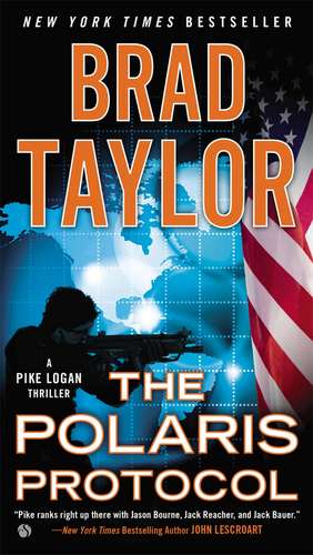 The Polaris Protocol: A Pike Logan Thriller de Brad Taylor