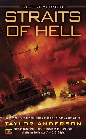 Straits of Hell: Destroyermen de Taylor Anderson