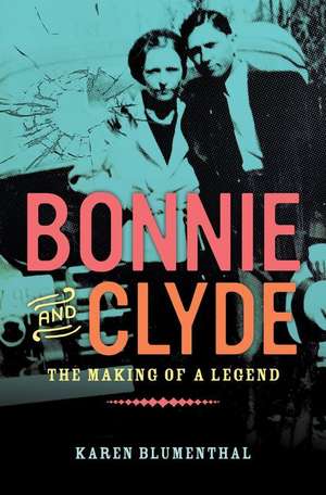 Bonnie and Clyde de Karen Blumenthal