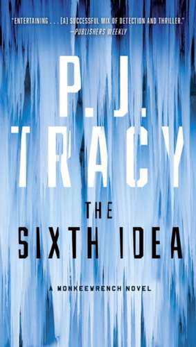 The Sixth Idea de P. J. Tracy