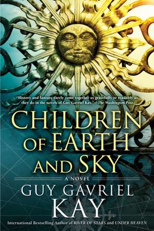 Children of Earth and Sky de Guy Gavriel Kay