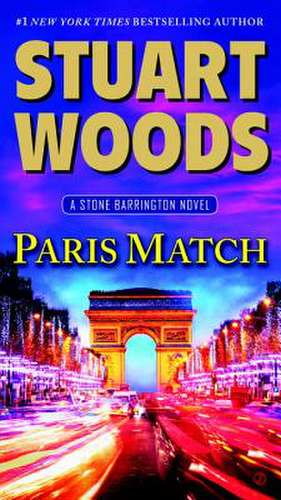 Paris Match: A Stone Barrington Novel de Stuart Woods