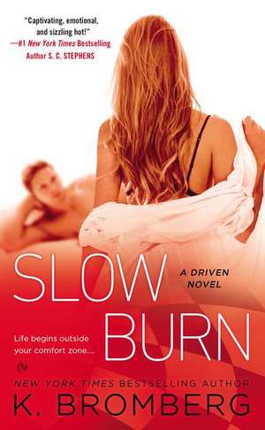 Slow Burn: A Driven Novel de K. Bromberg