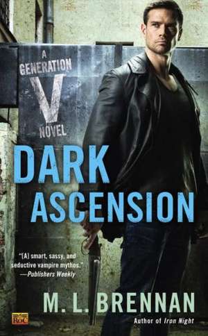 Dark Ascension: A Generation V Novel de M. L. Brennan