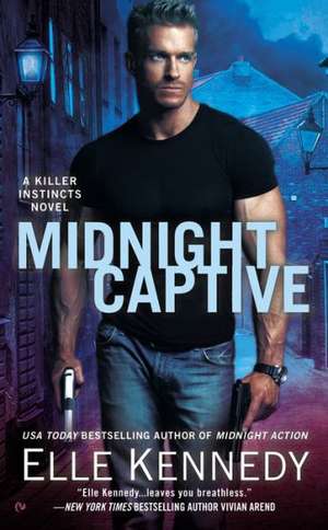 Midnight Captive: A Killer Instincts Novel de Elle Kennedy