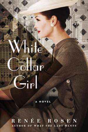 White Collar Girl: A Novel de Renee Rosen