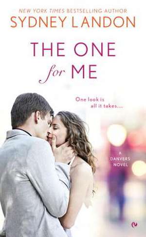 The One for Me: A Danvers Novel de Sydney Landon