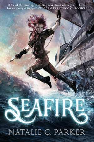 Seafire de Natalie C Parker