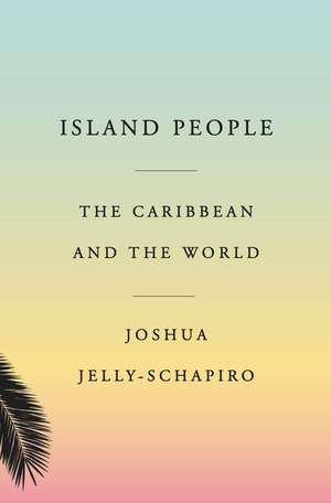 Island People de Joshua Jelly-Schapiro