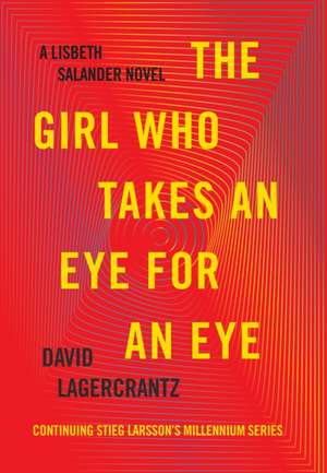 The girl who takes an eye for an eye de David Lagercrantz