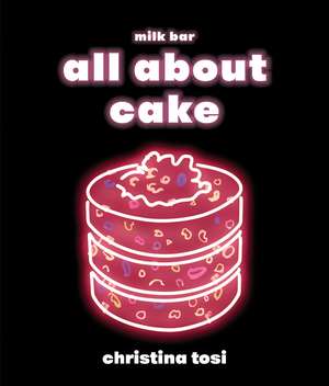 All about Cake de Christina Tosi