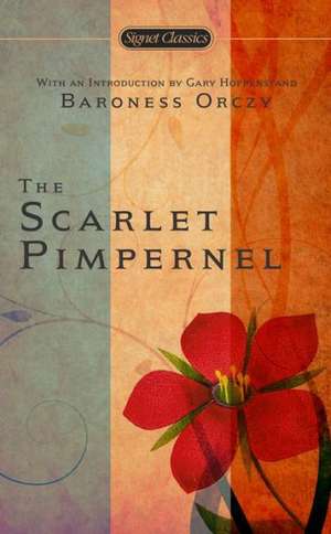 The Scarlet Pimpernel: Anniversary Edition de Baroness Orczy, Emmuska