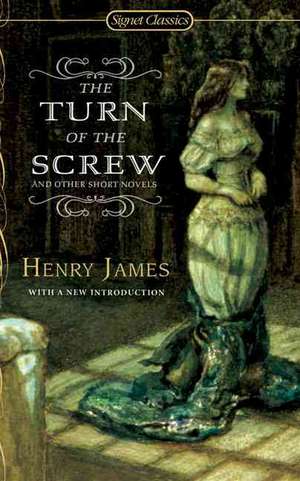 The Turn Of The Screw: And Other Short Novels de Henry James