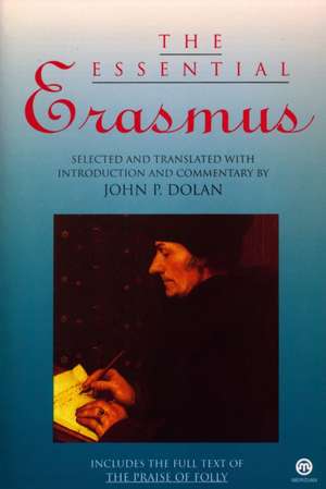 The Essential Erasmus de Desiderius Erasmus