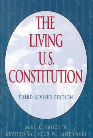 The Living U.S. Constitution de Saul K Padover