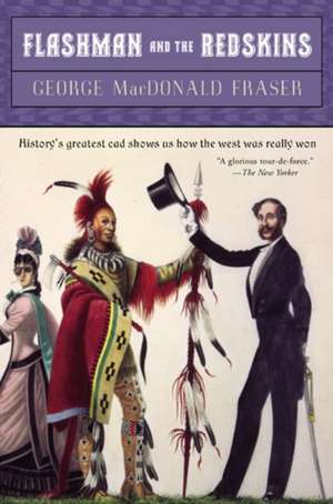 Flashman and the Redskins de George Macdonald Fraser