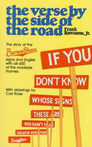 Verse by the Side of the Road: The Story of the Burma-Shave Signs and Jingles de Frank Rowsome