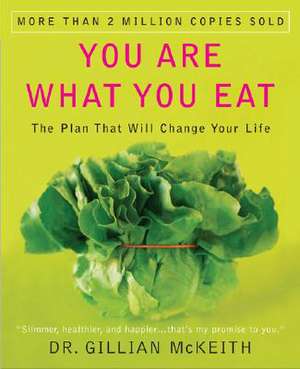 You Are What You Eat: The Plan That Will Change Your Life de Gillian McKeith