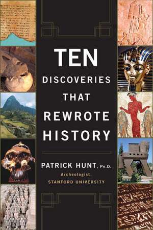 Ten Discoveries That Rewrote History de Patrick Hunt