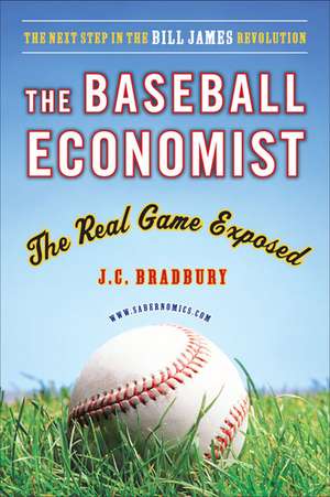 The Baseball Economist de J. C. Bradbury