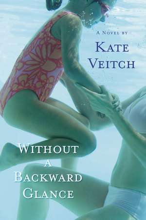 Without a Backward Glance de Kate Veitch