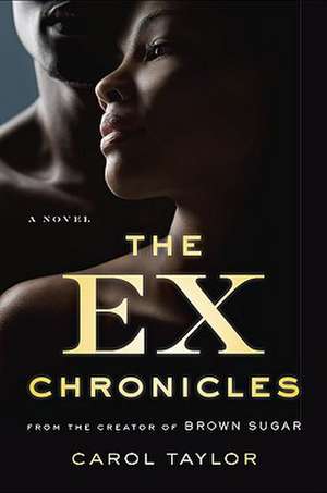 The Ex-chronicles: A Novel de Carol Taylor