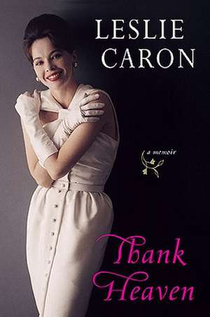 Thank Heaven de Leslie Caron