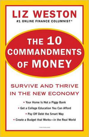 The 10 Commandments of Money: Survive and Thrive in the New Economy de Liz Pulliam Weston