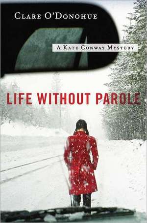 Life Without Parole de Clare O'Donohue