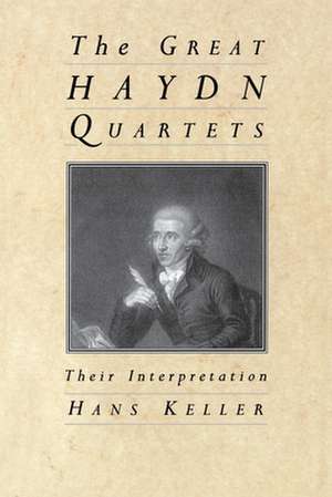 The Great Haydn Quartets: Their Interpretation de Hans Keller