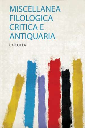 Miscellanea Filologica Critica E Antiquaria