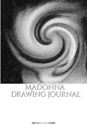 Iconic Madonna drawing Journal Sir Michael Huhn Designer edition de Michael Huhn