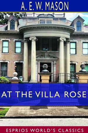 At the Villa Rose (Esprios Classics) de A. E. W. Mason