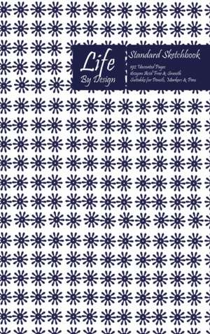 Life By Design Standard Sketchbook 6 x 9 Inch Uncoated (75 gsm) Paper Blue Cover de Design