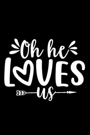 Oh He Loves Us de Joyful Creations