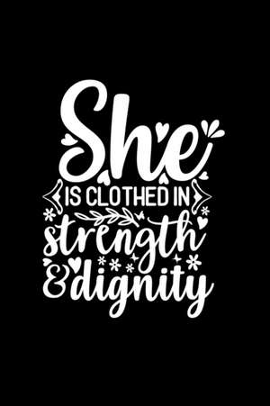 She Is Clothed In Strength And Dignity de Joyful Creations