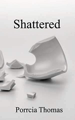 Shattered de Porrcia Thomas