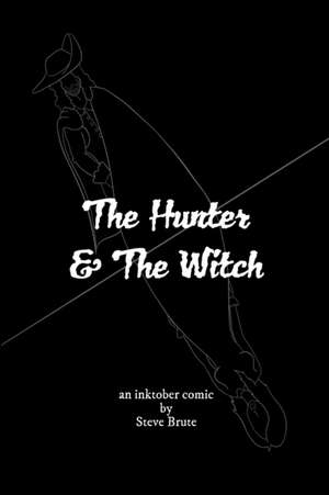 The Hunter and The Witch de Steve Brute