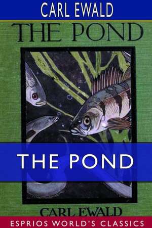 The Pond (Esprios Classics) de Carl Ewald