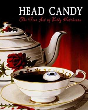 Head Candy - The Fine Art of Kelly Hutchison de Kelly Hutchison