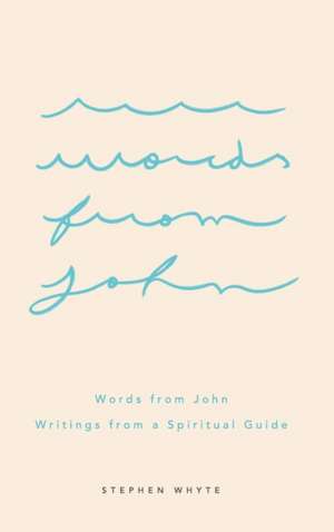 Words from John de Stephen Whyte