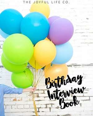 The Birthday Interview Book de The Joyful Life Company