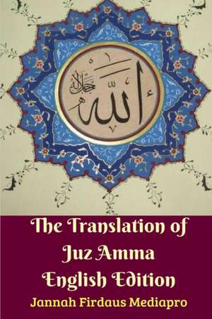 The Translation of Juz Amma English Edition de Jannah Firdaus Mediapro