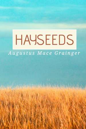 Hayseeds de Augustus Mace Grainger