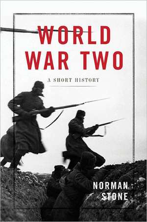 World War Two: A Short History de Norman Stone