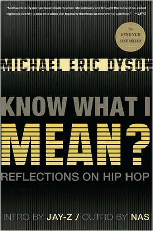 Know What I Mean?: Reflections on Hip-Hop de Michael Eric Dyson