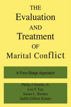 The Evaluation And Treatment Of Marital Conflict de Philip J. Guerin